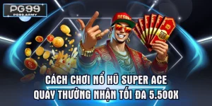 Nổ Hũ Super ACE