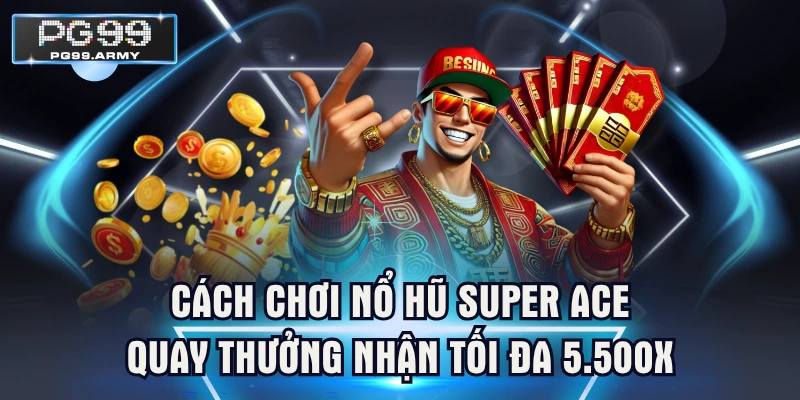 Nổ Hũ Super ACE