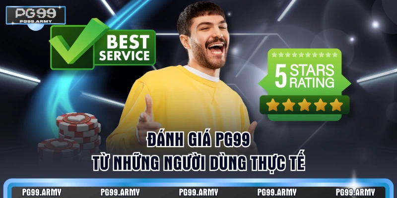 Đánh giá PG99 từ những người dùng thực tế