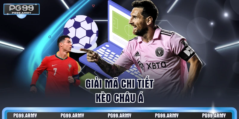 Giải mã chi tiết kèo châu Á