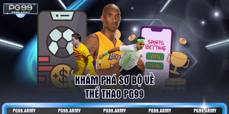 Khám phá sơ bộ về thể thao PG99