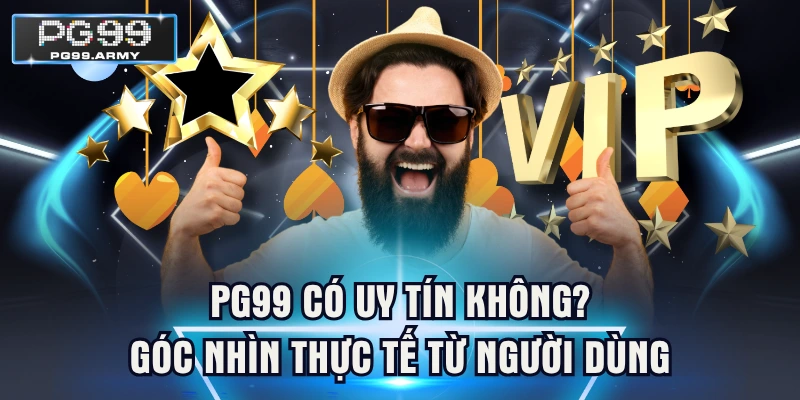 PG99 Có Uy Tín Không