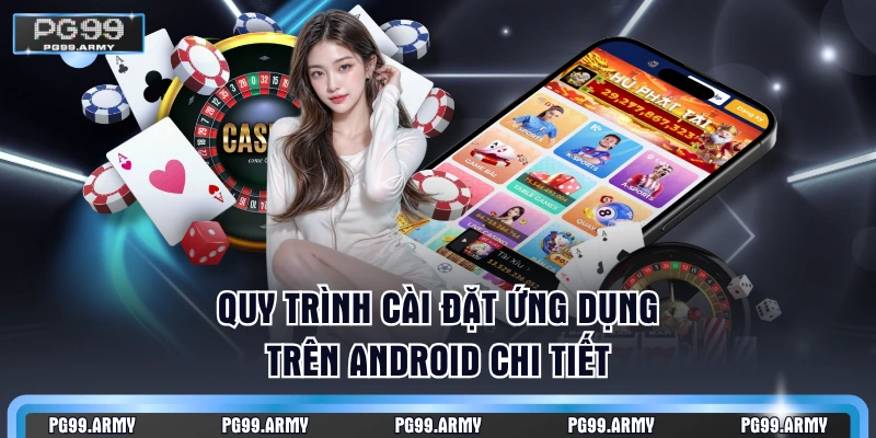 Quy trình cài đặt ứng dụng trên Android chi tiết